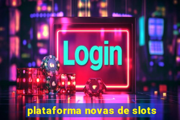 plataforma novas de slots